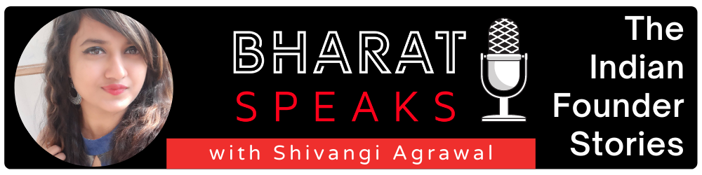 Bharat Speaks - The Indian Founder Stories